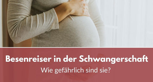Besenreiser in der Schwangerschaft